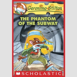 The phantom of the subway (geronimo stilton #13)