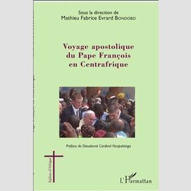 Voyage apostolique du pape françois en centrafrique
