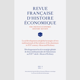 Développement local et stratégie globale de deux multinaitonales de l'aluminium au xxe siècle: alcan et pechiney