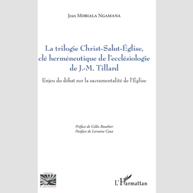La trilogie christ-salut-eglise, clé herméneutique de l'ecclésiologie de j.-m. tillard