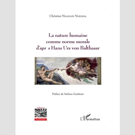 La nature humaine comme norme morale d'après hans urs von balthasar