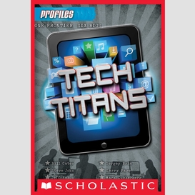 Tech titans (profiles #3)