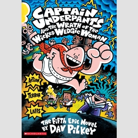 Captain underpants and the wrath of the wicked wedgie woman (captain underpants #5)