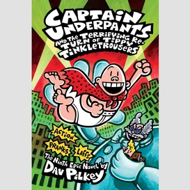 Captain underpants and the terrifying return of tippy tinkletrousers (captain underpants #9)