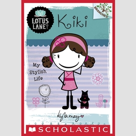Kiki: my stylish life: a branches book (lotus lane #1)