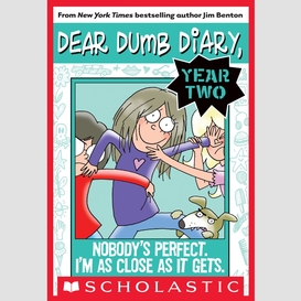 Nobody's perfect. i'm as close as it gets. (dear dumb diary year two #3)