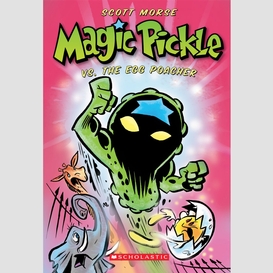 Magic pickle vs. the egg poacher