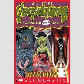 Terror trips (goosebumps graphic novel collection #2)