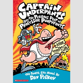 Captain underpants and the perilous plot of professor poopypants (captain underpants #4)