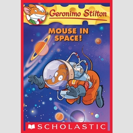 Mouse in space! (geronimo stilton #52)