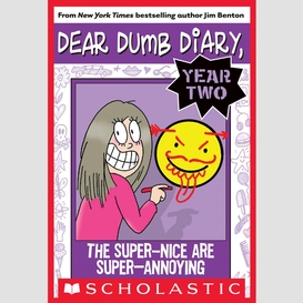 The super-nice are super-annoying (dear dumb diary year two #2)