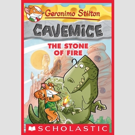 The stone of fire (geronimo stilton cavemice #1)