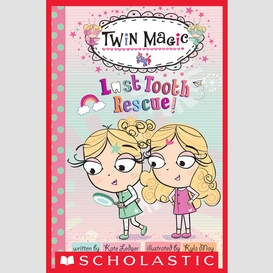 Twin magic: lost tooth rescue! (scholastic reader, level 2)