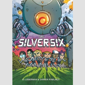 The silver six: a graphic novel