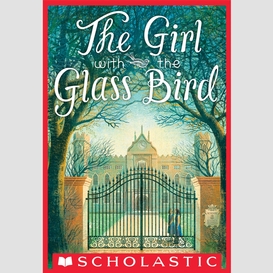 The girl with the glass bird: a knight's haddon boarding school mystery