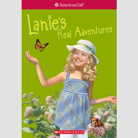 Lanie's real adventures (american girl: girl of the year 2010, book 2)