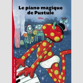 Le piano magique de pustule