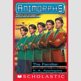 The familiar (animorphs #41)