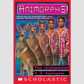 The unexpected (animorphs #44)