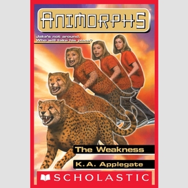 The weakness (animorphs #37)