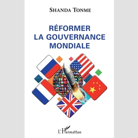 Réformer la gouvernance mondiale