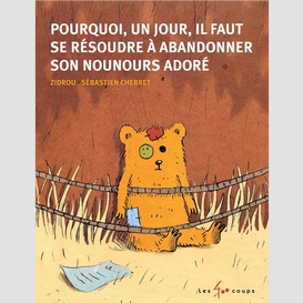 Pourquoi un jour il faut se résoudre à abandonner son nounours adoré