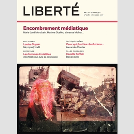 Revue liberté 318 - encombrement médiatique