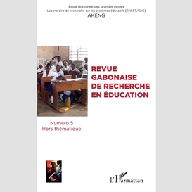 Revue gabonaise de recherche en éducation n° 5