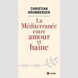 La méditerranée entre amour et haine