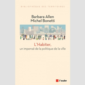 L'habiter, un impensé de la politique de la ville