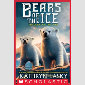 The quest of the cubs (bears of the ice #1)