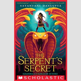 The serpent's secret (kiranmala and the kingdom beyond #1)