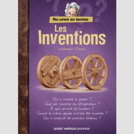 Mes carnets aux questions - les inventions