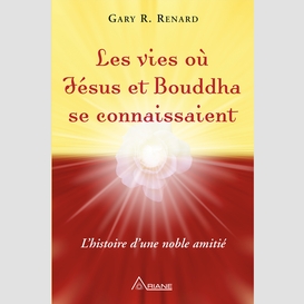 Les vies où jésus et bouddha se connaissaient