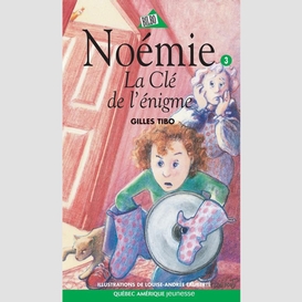 Noémie 03 - la clé de l'énigme