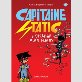 Capitaine static 3 - l'étrange miss flissy