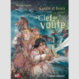 Cantin et isaya tome 1 - la clef de voûte