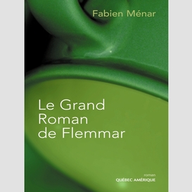 Le grand roman de flemmar