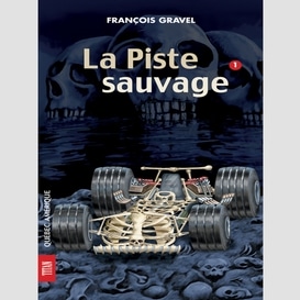 Piste sauvage t.1