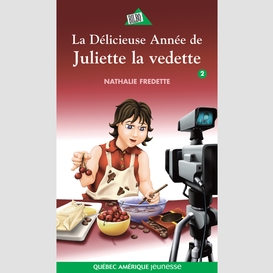 Juliette 2 - la délicieuse année de juliette la vedette