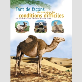 Tant de façons de vivre dans des conditions difficiles