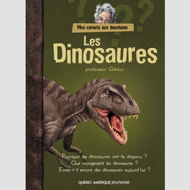 Mes carnets aux questions - les dinosaures