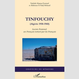 Tinfouchy - (algérie 1958-1960) - lucien fontenel, un frança