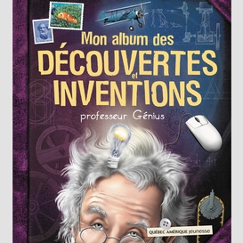 Mon album des découvertes et inventions - professeur génius