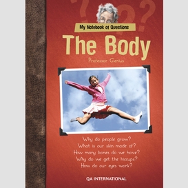 My notebook of questions : the human body