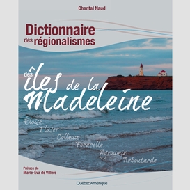Dictionnaire des régionalismes des îles de la madeleine