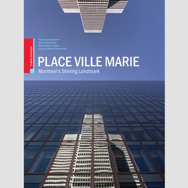 Place ville marie: montreal's shining landmark
