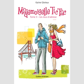 Mademoiselle tic tac, tome 3