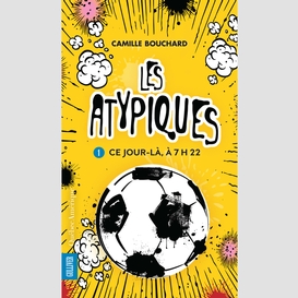 Les atypiques 1 - ce jour-là, à 7h22