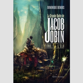 La grande quête de jacob jobin (tome 1)